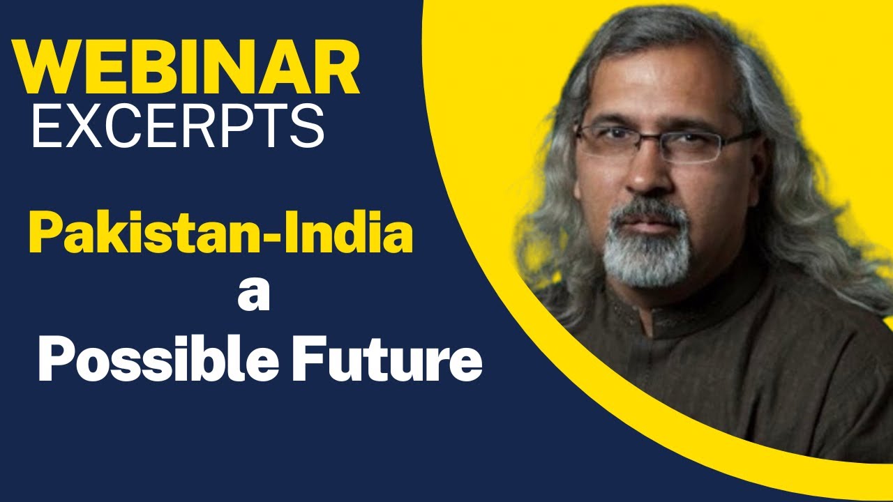 Pakistan & India: Imagining a Better Future| Webinar Excerpt| The Role of Scholars