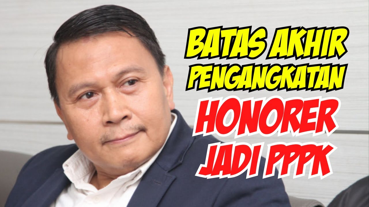 BATAS AKHIR Pengangkatan Honorer Jadi PPPK 2024 Simak Penjelasannya