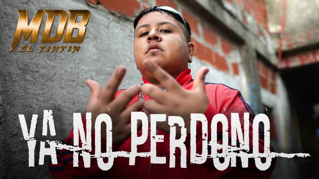 MDB EL TINTIN | Ya No Perdono (Video Oficial)