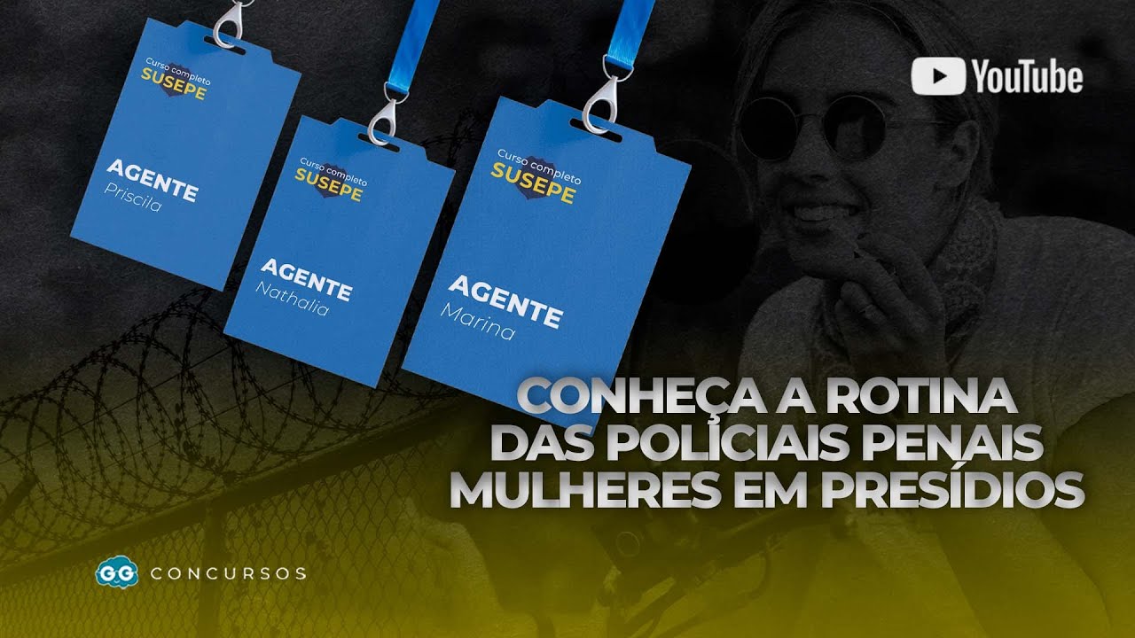 SUSEPE - CONHEÇA COMO É A ROTINA DAS POLICIAIS PENAIS MULHERES