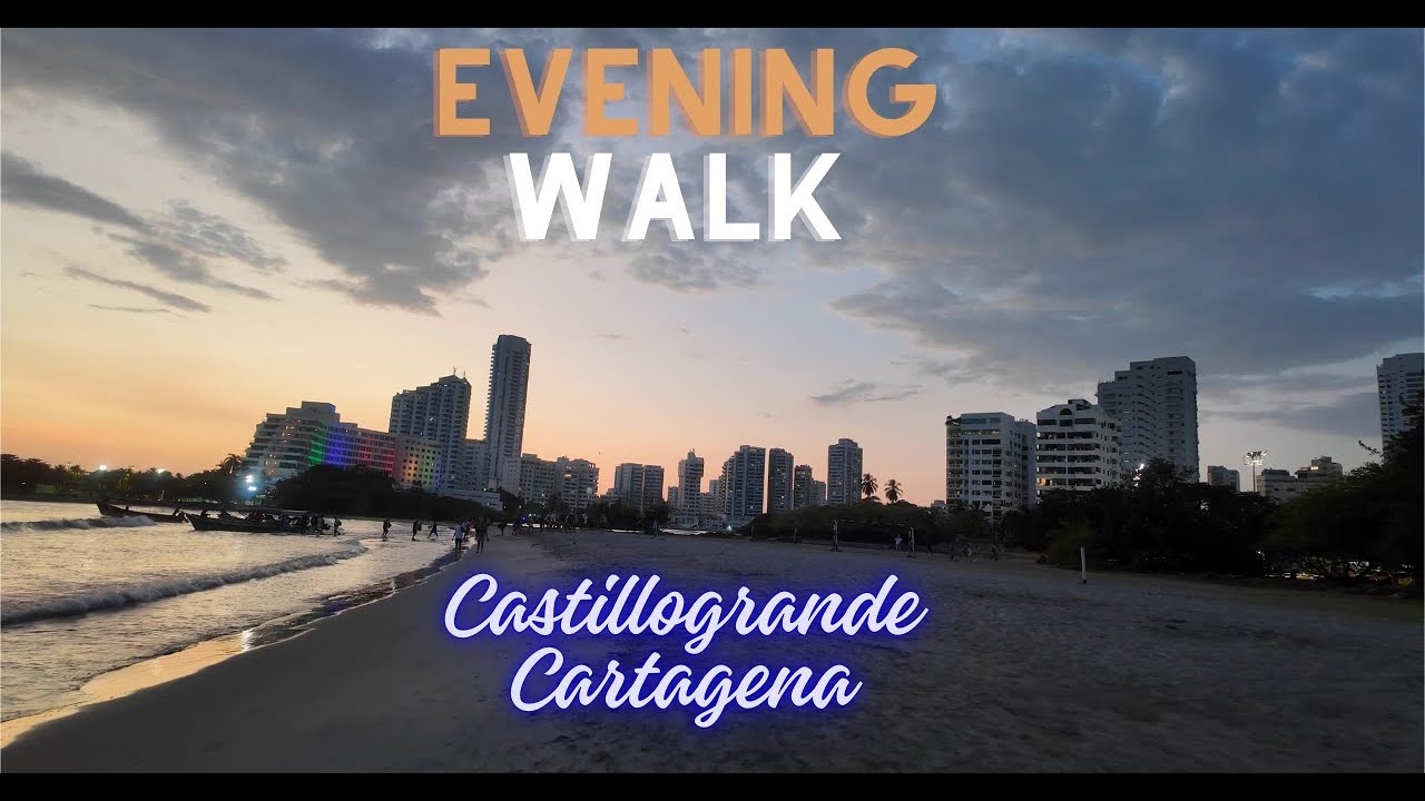 4K Evening Walk - Castillogrande - Cartagena