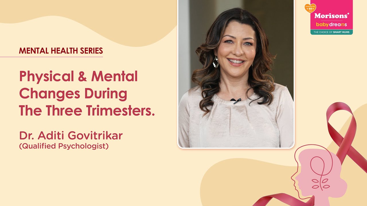 Embracing Physical & Mental Changes During Pregnancy | Dr.  Aditi Govitrikar | Morisons Baby Dreams