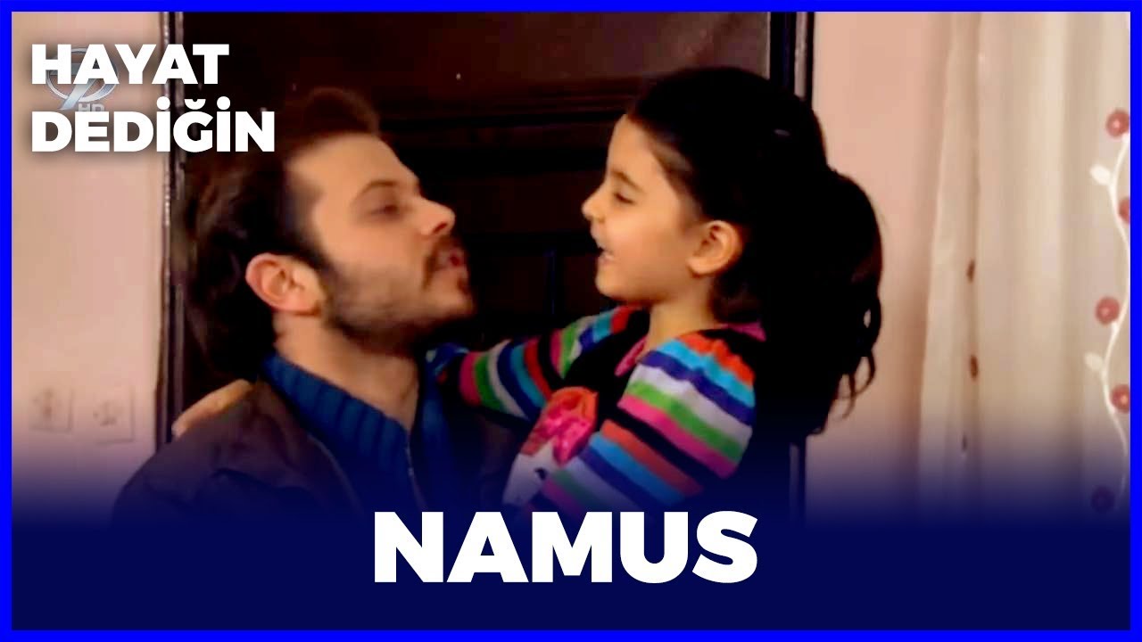 Hayat Dediğin - Namus