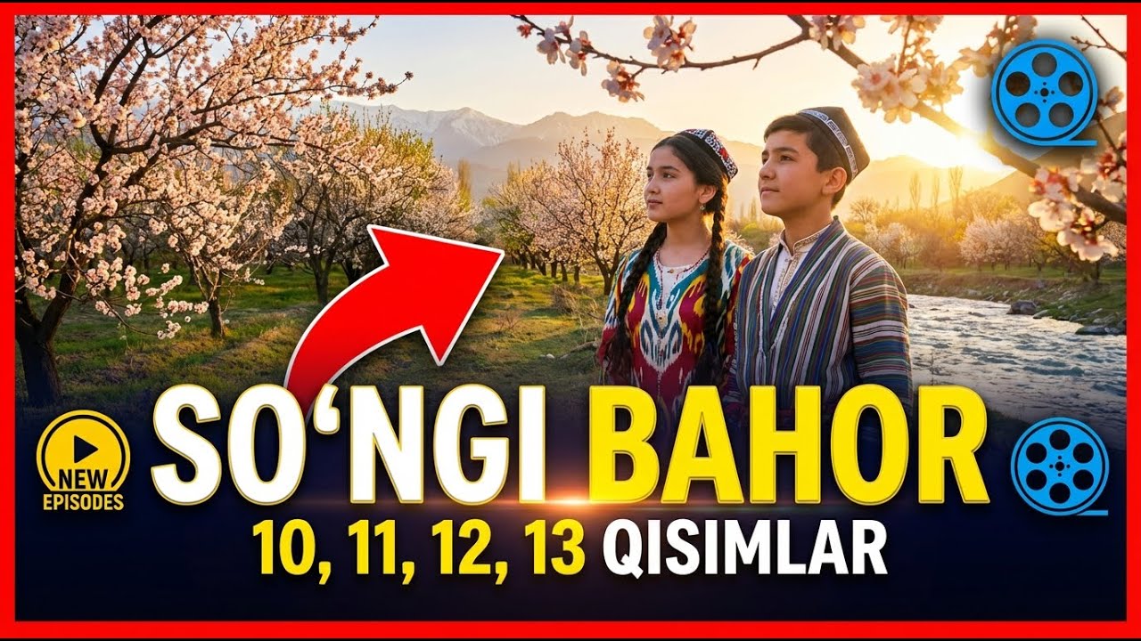 SOʻNGI BAHOR 10, 11, 12, 13 QISIMLAR
