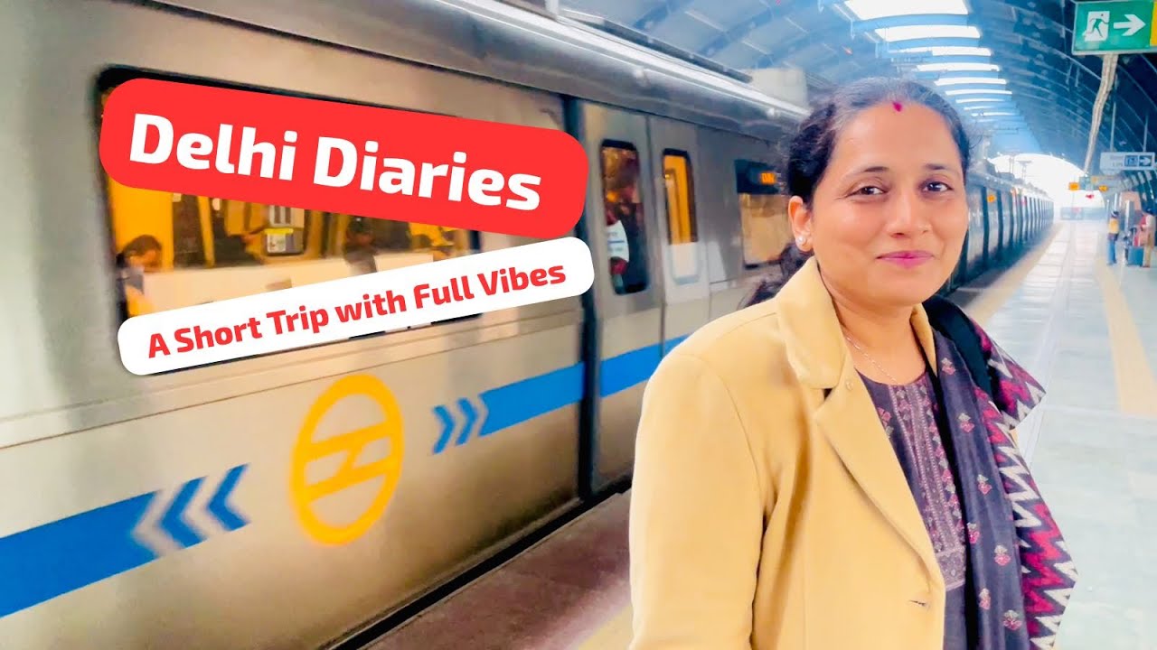 Delhi Diaries | A Short Trip With Full Vibes #brewingthoughtswithastha