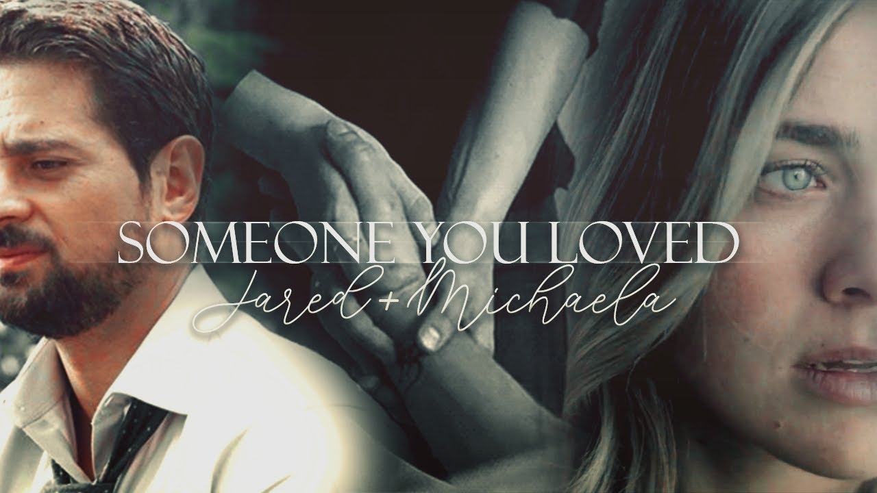 Jared & Michaela | someone you loved [+1x09]