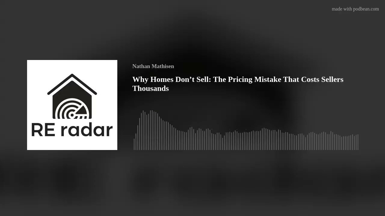 Why Homes Don’t Sell: The Pricing Mistake That Costs Sellers Thousands