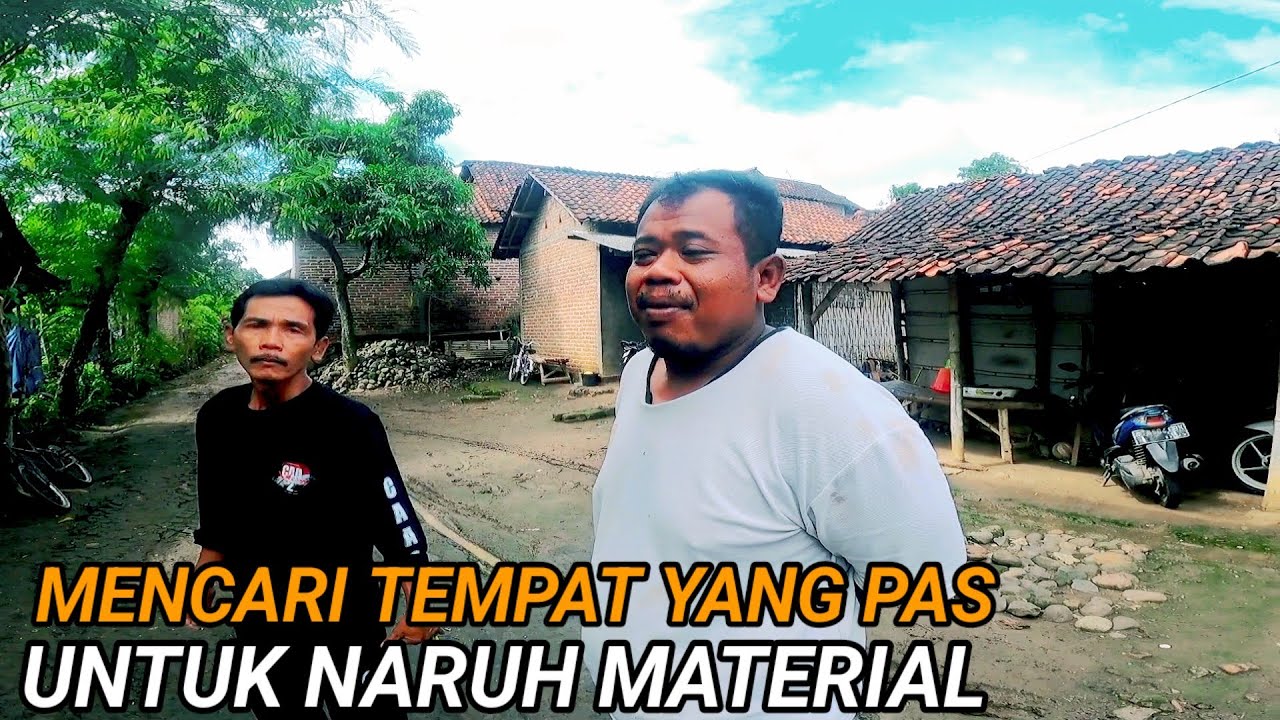 MENCARI TEMPAT YANG STRATEGIS UNTUK NARUH MATERIAL PEMBANGUNAN RUMAH LAYAK HUNI
