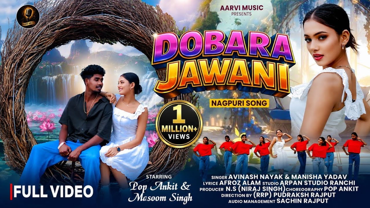 Dobara Jawani | New Nagpuri Song 2026 | Avinash Nayak & Manisha Yadav | Ft. Pop Ankit & Masoom Singh