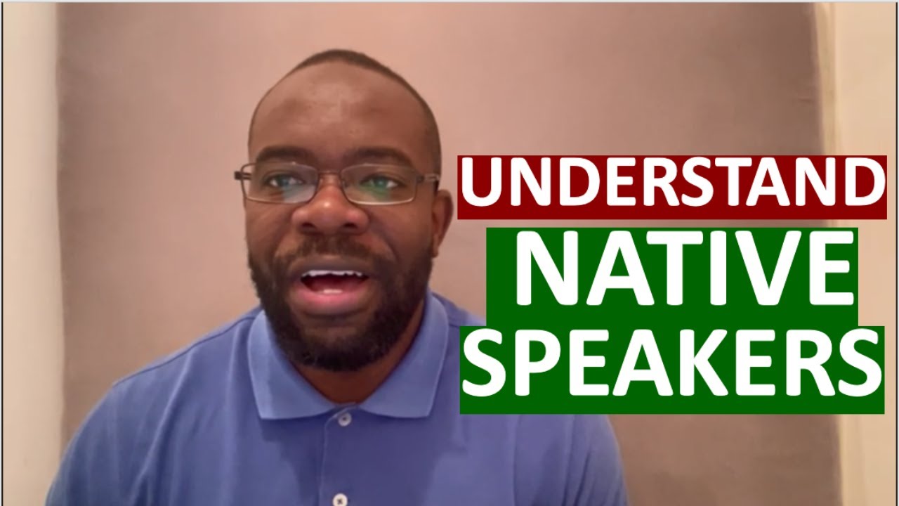 How to Finally Understand Native English Speakers