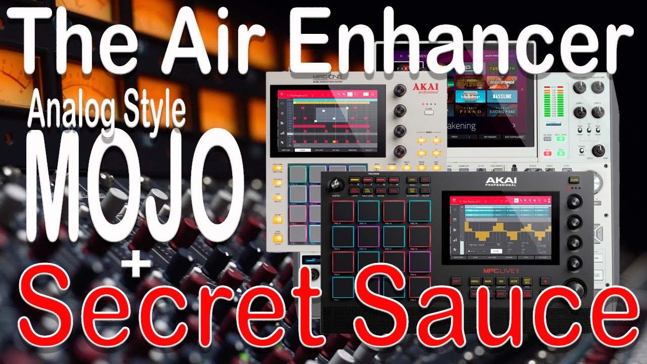 Akai MPC Tutorial. Air Enhancer Saturation & Harmonics. Secret MOJO Sauce in your mixes on the MPC.