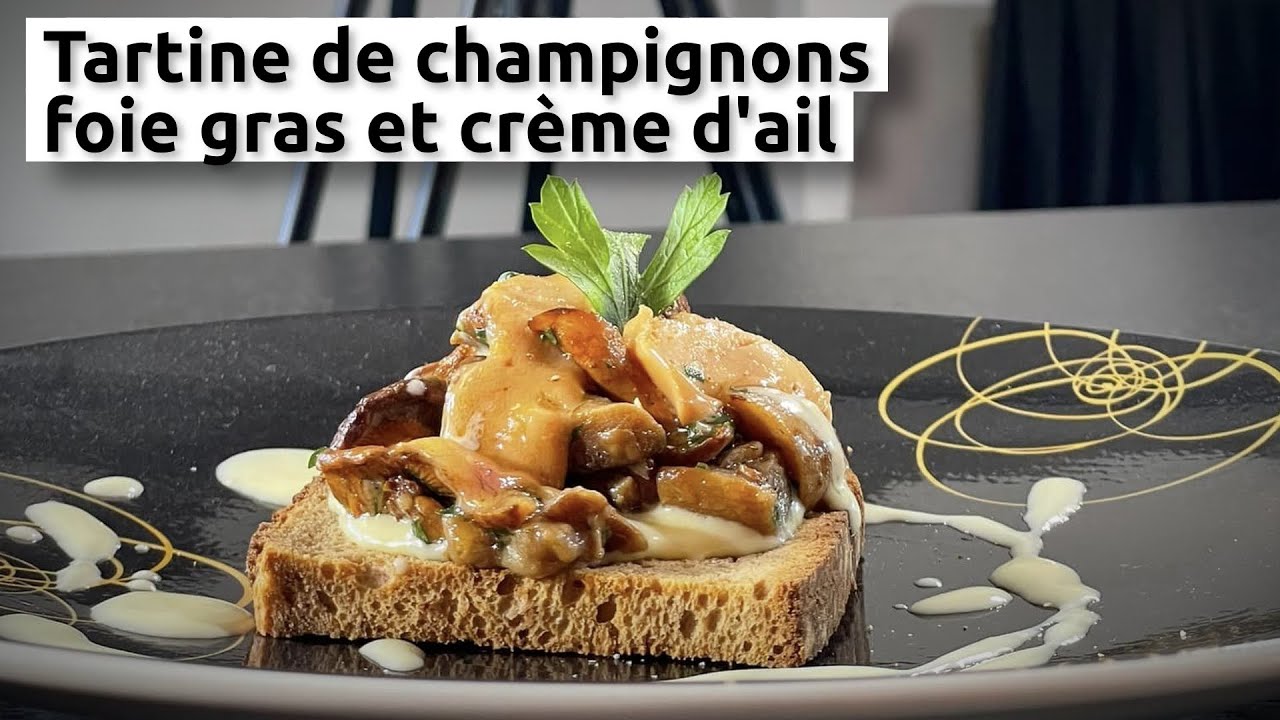 Tartine de champignons, foie gras et crème d'ail
