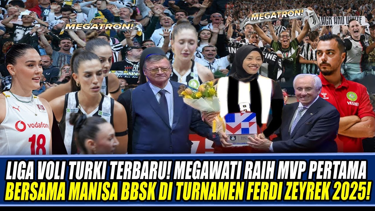 LIGA VOLI TURKI TERBARU🔥MEGAWATI RAIH MVP PERTAMA BERSAMA MANISA BBSK DI TURNAMEN FERDI ZEYREK 2025!