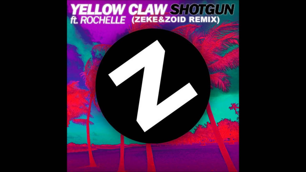 [TWERK] Yellow Claw - Shotgun (Zeke & Zoid Remix) [FREE DL]