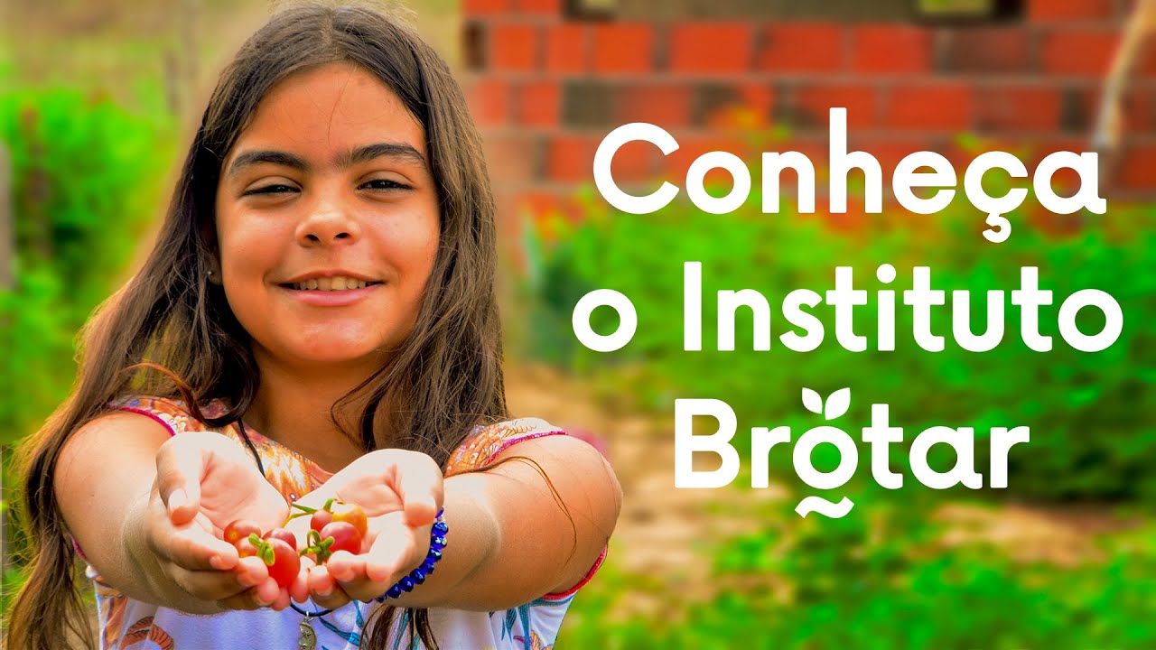 Conhe&ccedil;a o Instituto Brotar