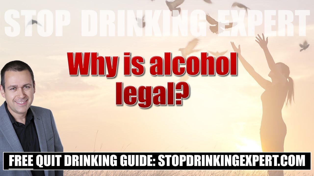 Why is alcohol legal? Discover the shocking truth here!