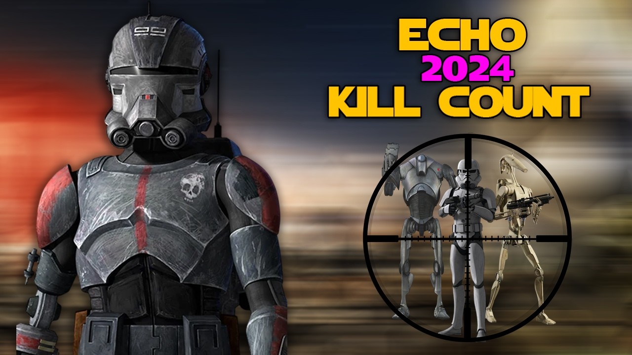 Star Wars Echo Kill Count 2024