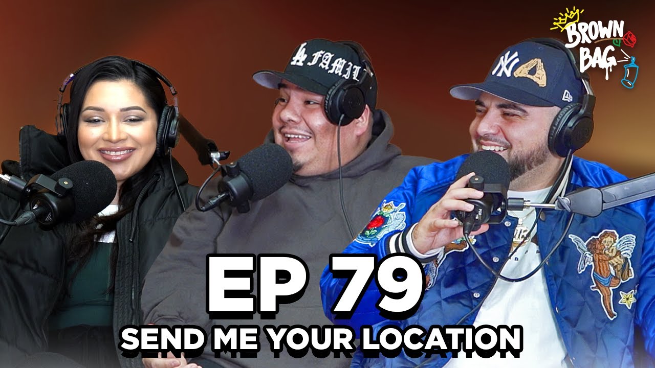 Ep. 79: Send Me Your Location | Brown Bag Podcast