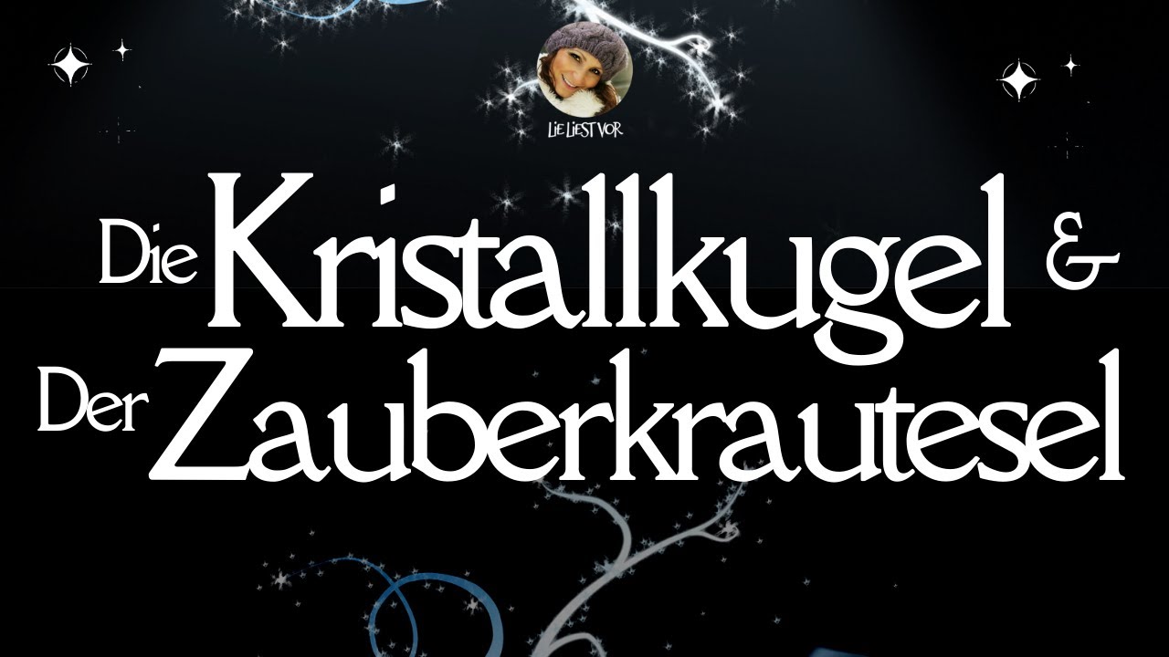 Die Kristallkugel & der Zauberkrautesel: Märchen der Gebrüder Grimm zum Einschlafen & Entspannen