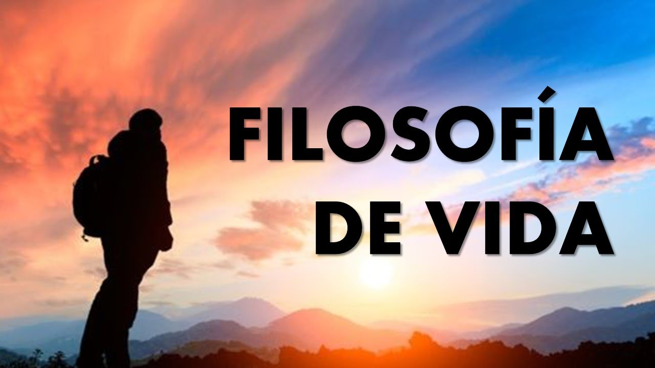 Filosof&iacute;a de vida