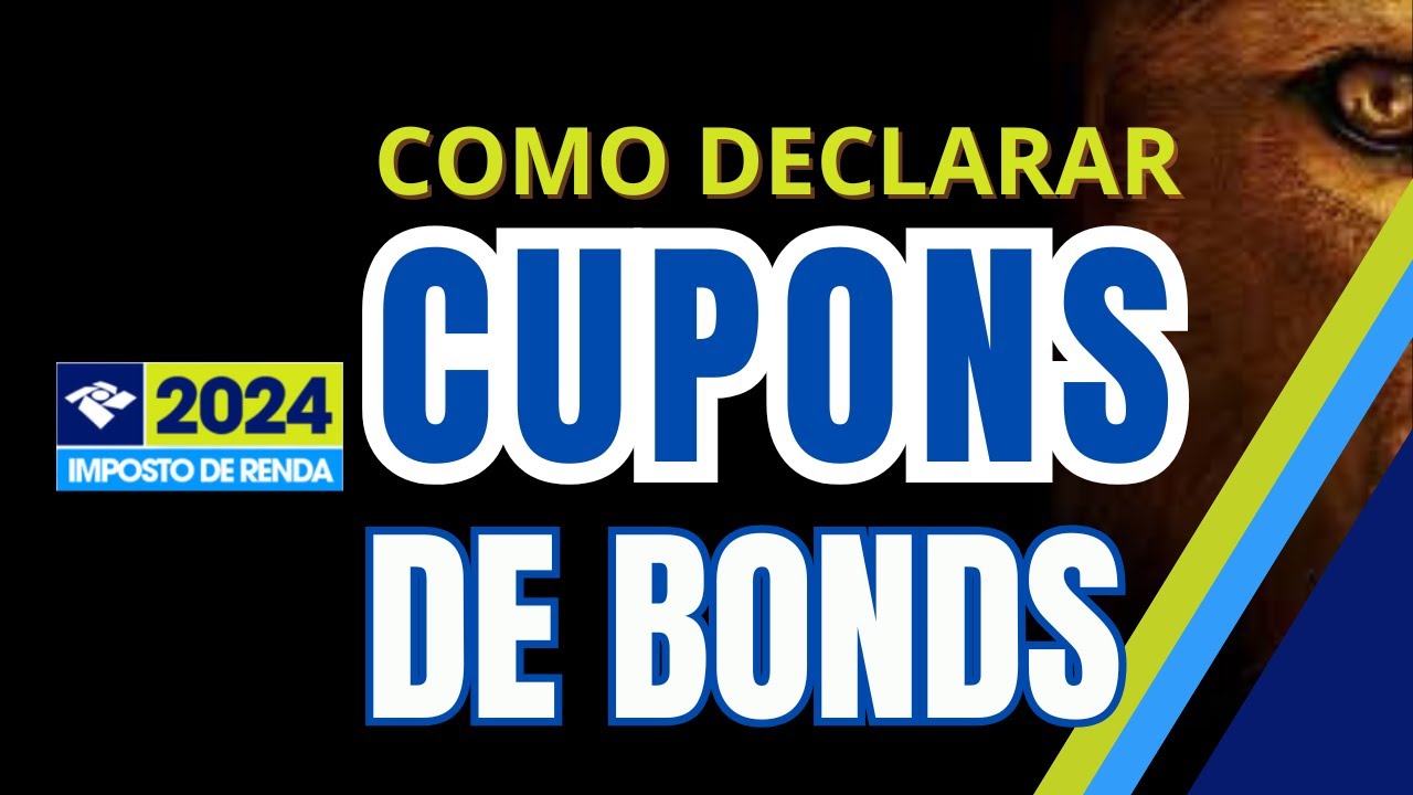 Como declarar CUPONS de BONDS IRPF-2024