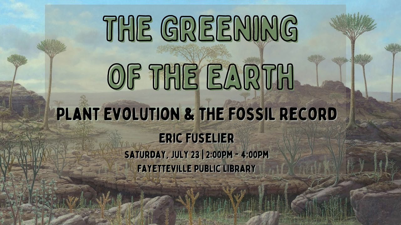 The Greening of the Earth: Plant Evolution and the Fossil Record with Eric Fuselier