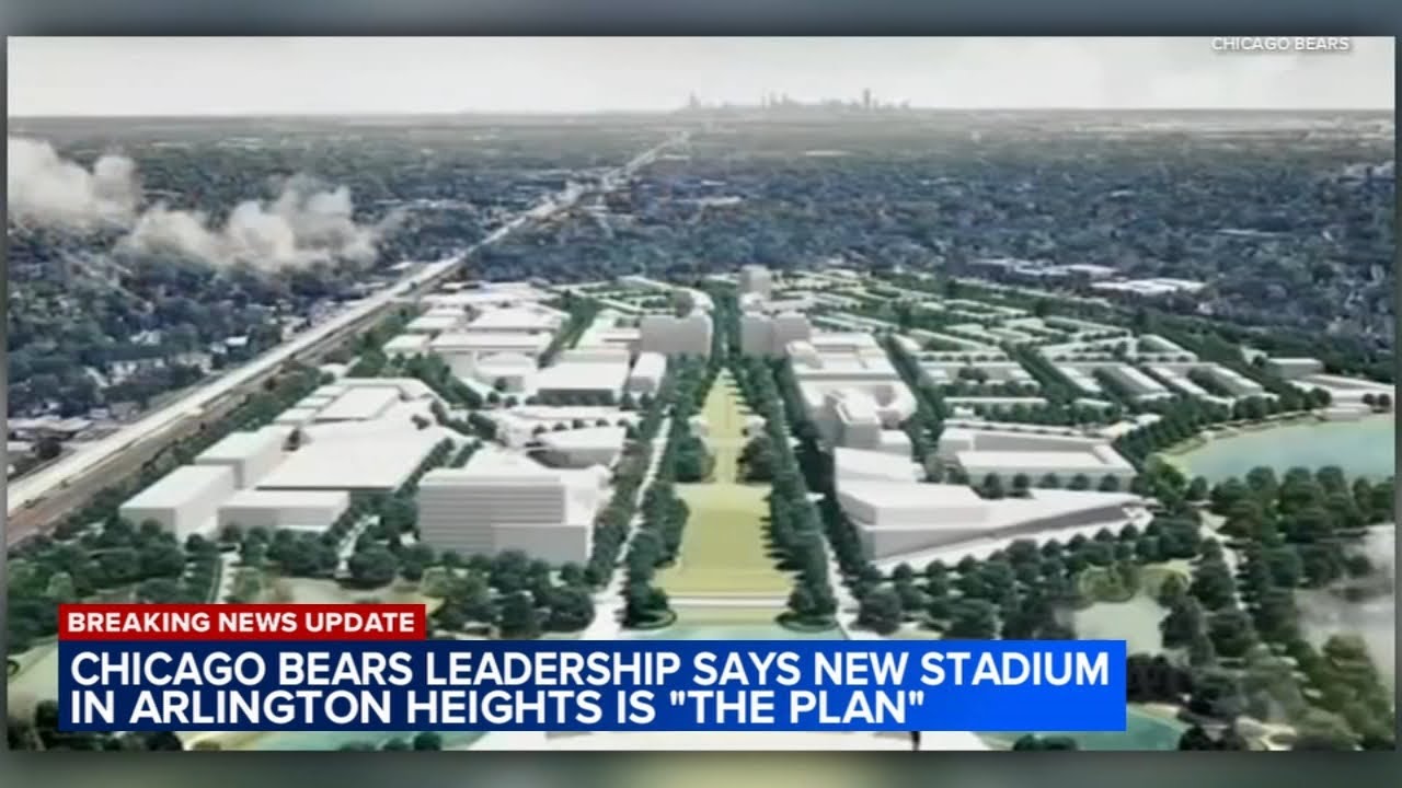 New Chicago Bears stadium in Arlington Heights is 'the plan,' team leadership says | Latest reaction