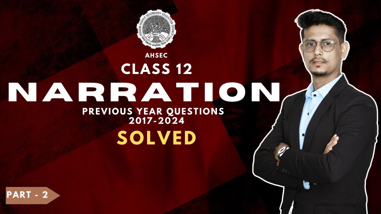Narration Part 2 Class 12 || PYQ || English Grammar || All Questions Solved with Explanation|| AHSEC