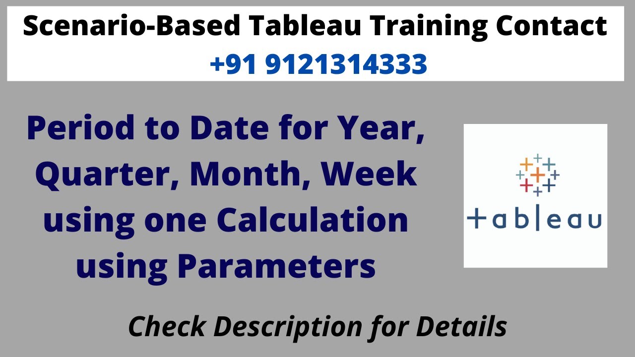 Period to Date for Year, Quarter, Month, Week using one Calculation using Parameters