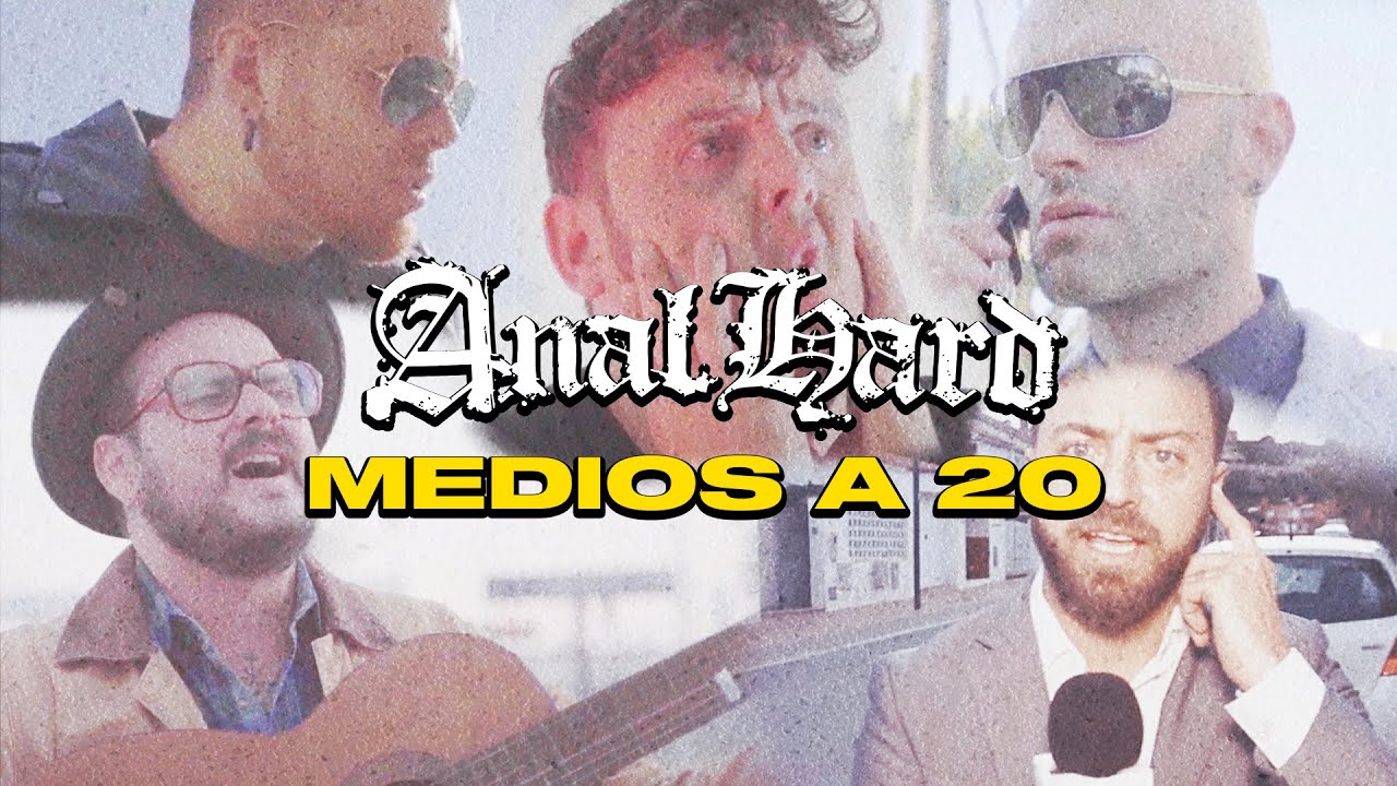 Anal Hard - Medios A 20 (OFFICIAL VIDEO)