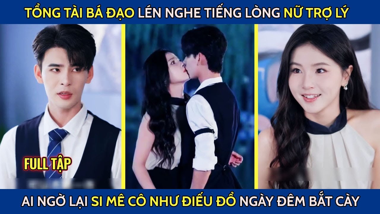 Tổng tài bá đạo lén nghe tiếng lòng của nữ trợ lý, ai ngờ lại si mê cô như điếu đổ ngày đêm bắt cày