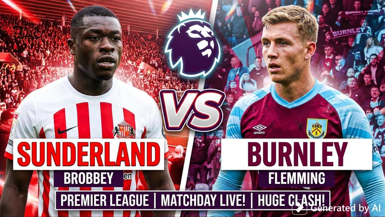 Sunderland vs Burnley Premier League Showdown!