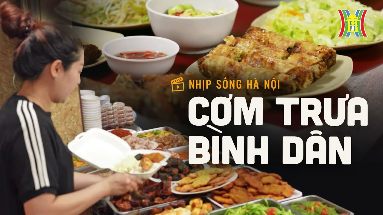 Cơm trưa b&igrave;nh d&acirc;n | Nhịp sống H&agrave; Nội