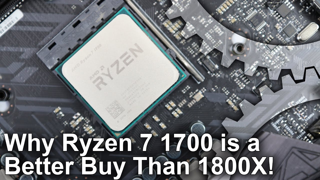Ryzen 7 1700: A Better Buy Than 1800X and 1700X?