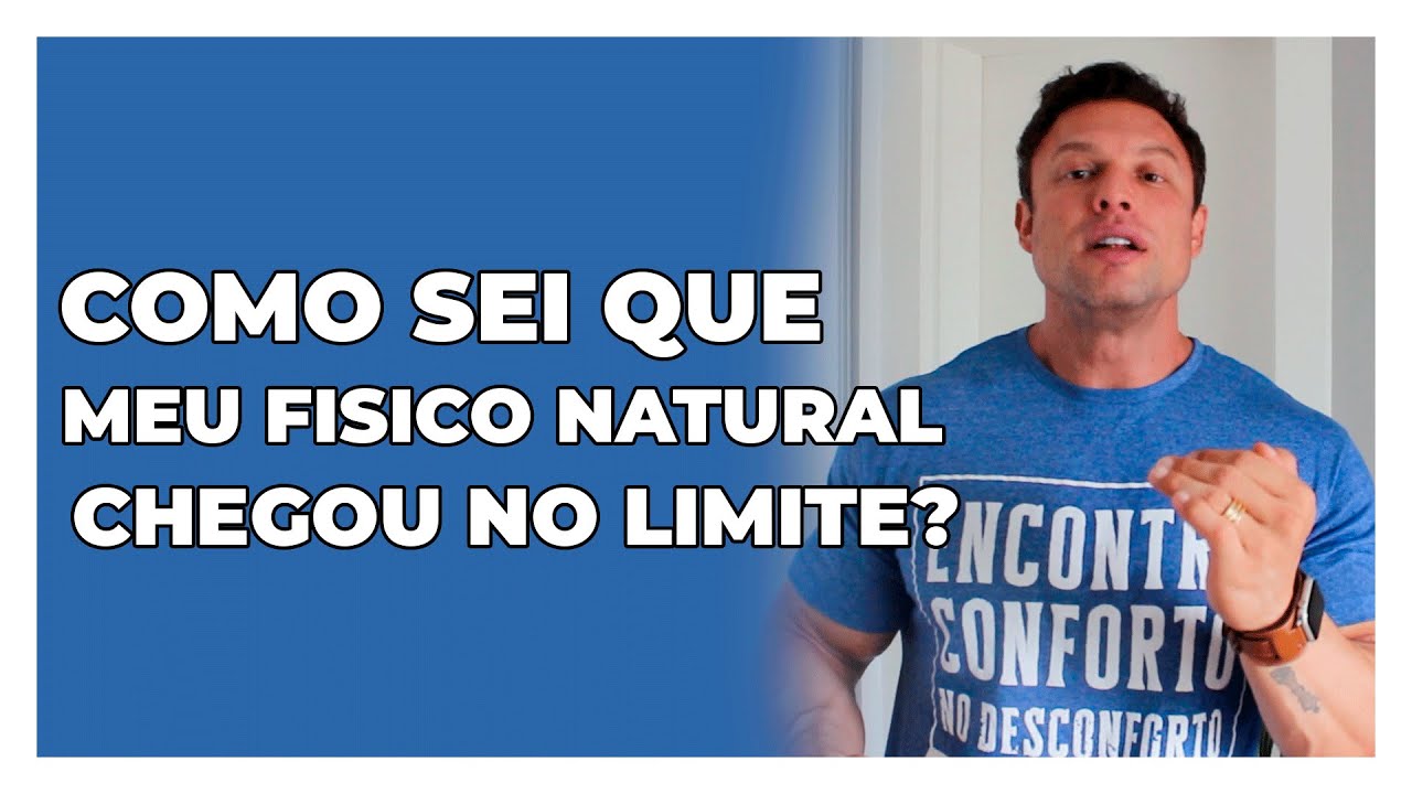 COMO SABER QUE O FÍSICO NATURAL CHEGOU NO LIMITE? | BNTC