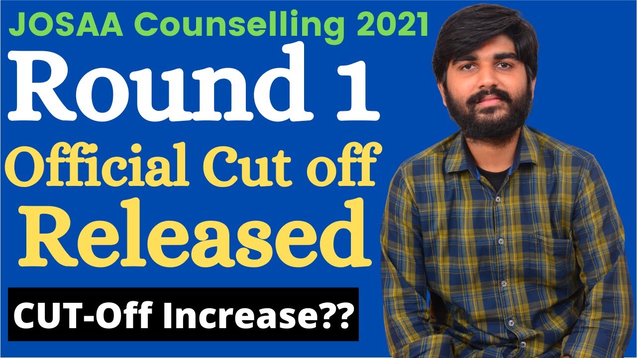 JOSAA Round 1 Official Cutoff Released 😱 | JOSAA Counselling 2021