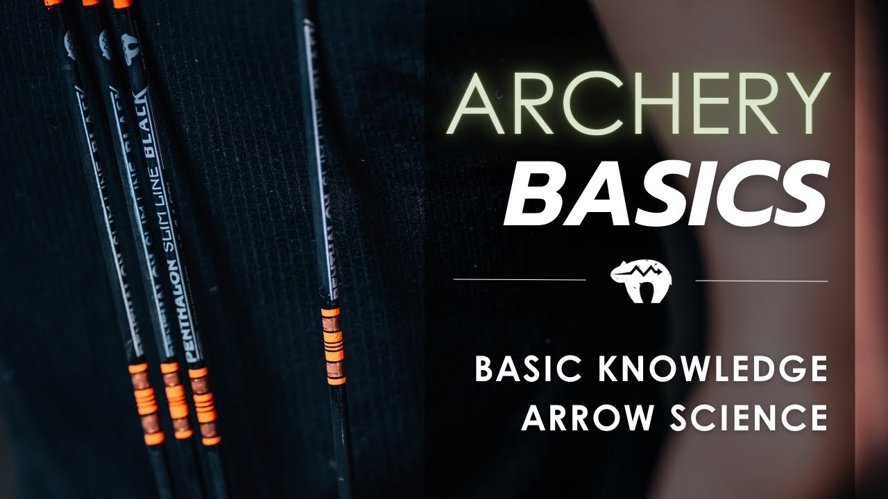 Archery Basics 17 | Facts about arrows for beginners
