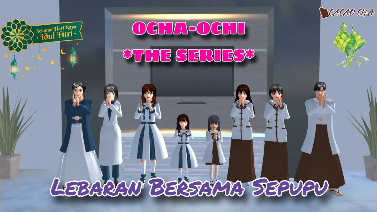LEBARAN BARENG SEPUPU - SPESIAL IDUL FITRI  || OCHA OCHI THE SERIES || DRAMA SAKURA SCHOOL SIMULATOR