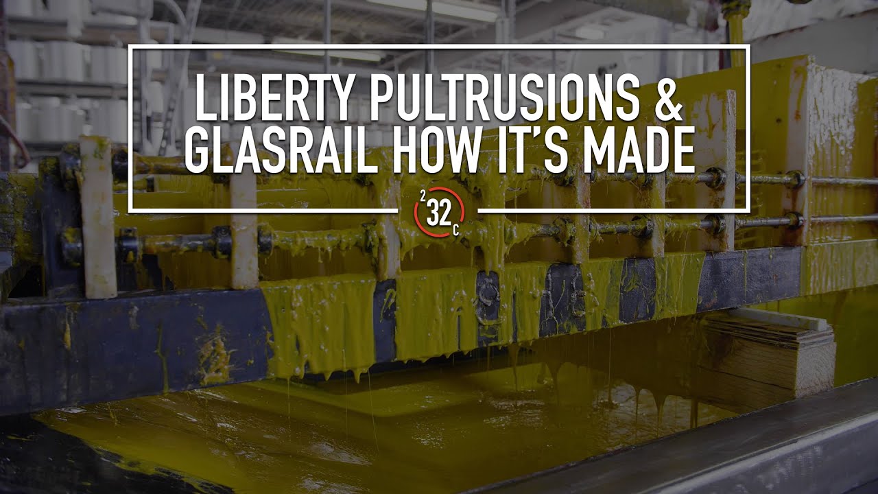 Liberty Pultrusion & Glasrail - How It's Made