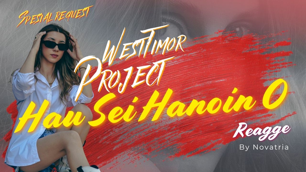 Reggae Timor [Leste] -  HAU SEI HANOIN O || West Timor Project
