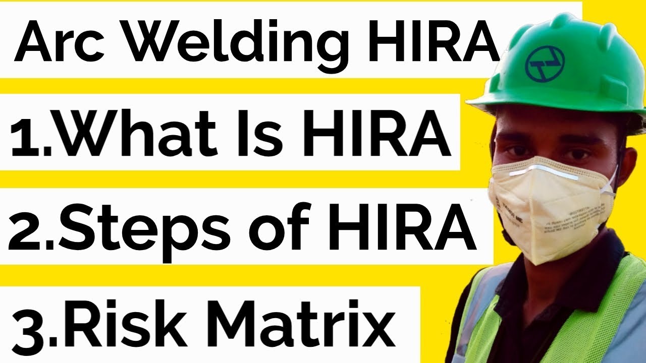 Arc Welding Hira / Hazard Identification and Risk Assessment (HIRA)