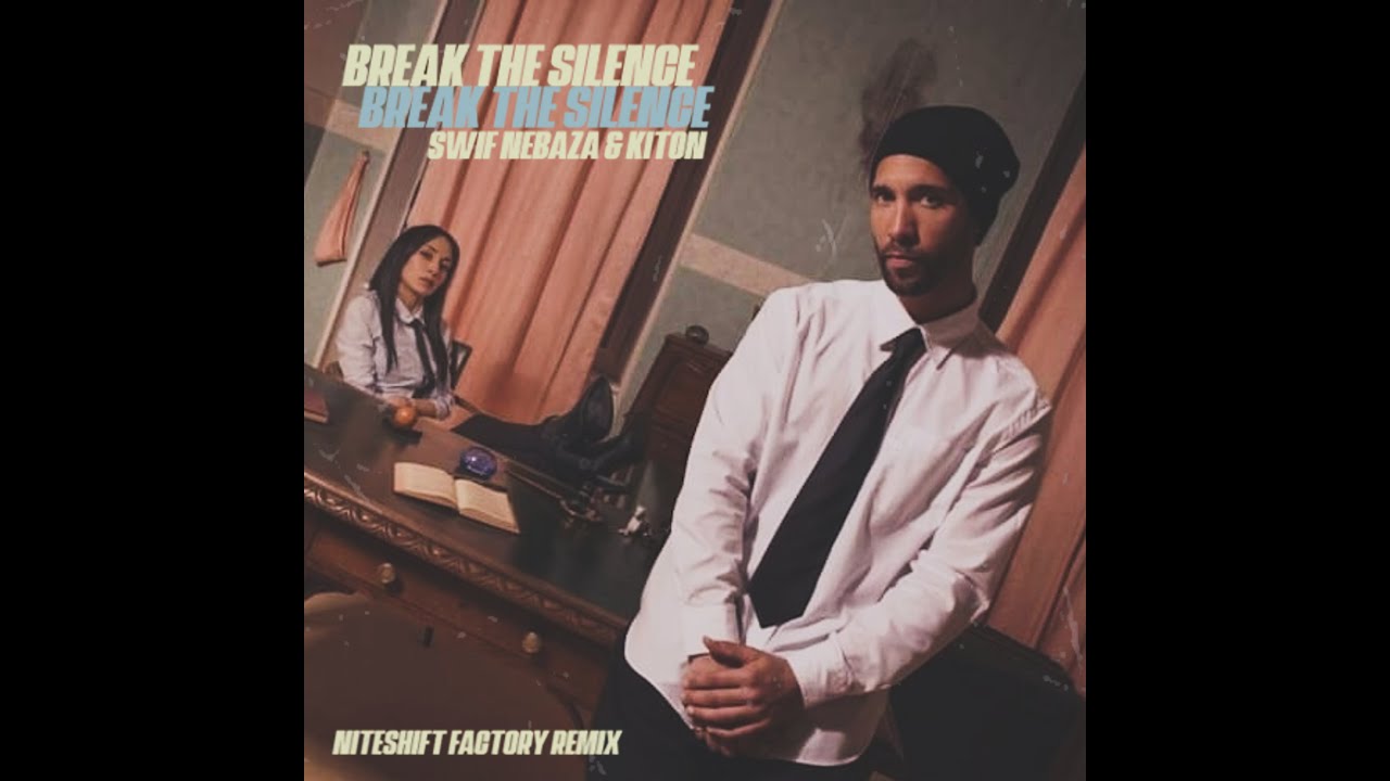 KITON & SWIF NEBAZA - Break The Silence (Niteshift Factory Remix)