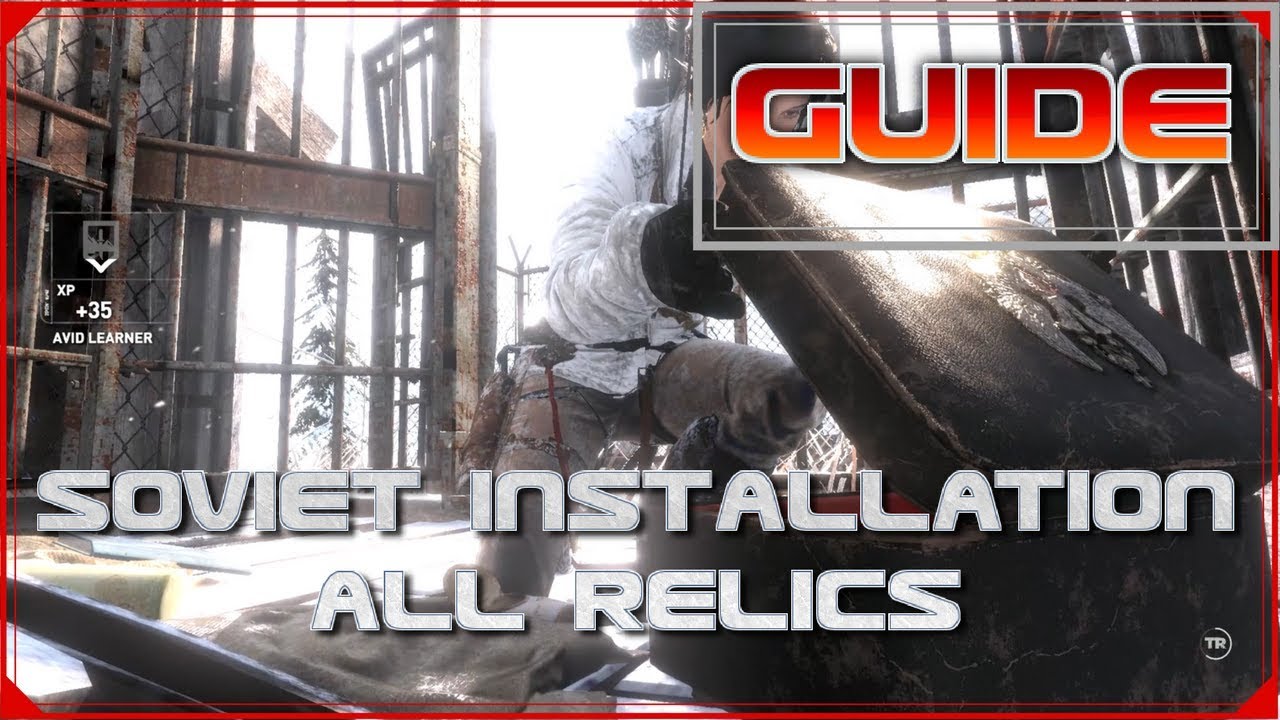 Rise of the Tomb Raider - All relic locations soviet installation and examinations [ Guide ]