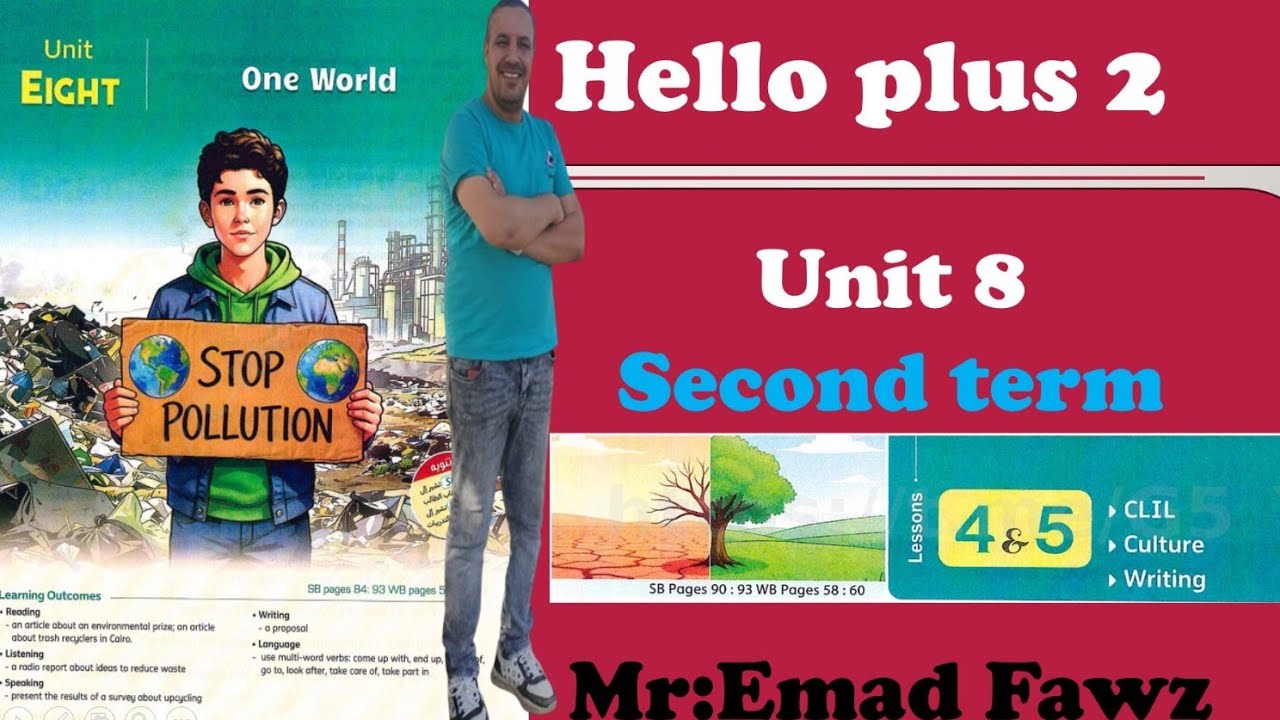 Hello plus 2 unit 8 lesson 4 and 5 الدرس الرابع والخامس الوحده الثامنه هالو بلس تانيه اعدادي 