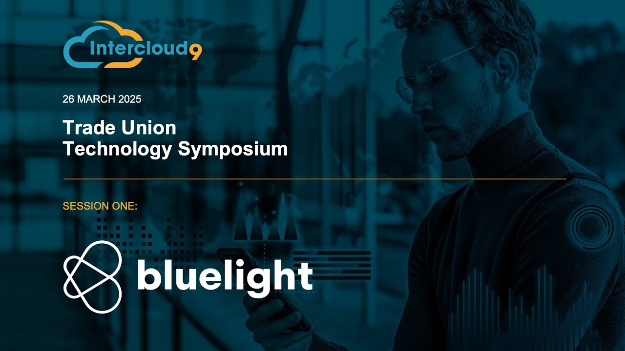 Intercloud9 Trade Union Tech Symposium - Bluelight: Dynamics 365 to Strengthen Member Engagement
