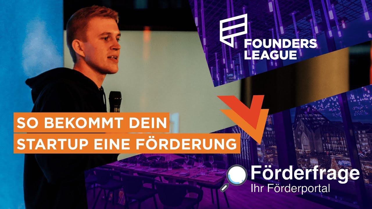 Wie bekommst du eine F&ouml;rderung f&uuml;r dein Startup? - F&ouml;rderfrage I FOUNDERS LEAGUE Live Show