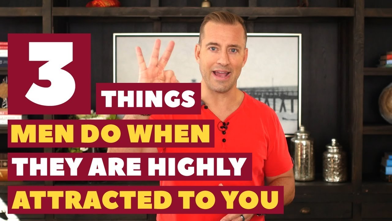 3 Things Men Do When They Are Highly Attracted To You | Dating Advice for Women by Mat Boggs