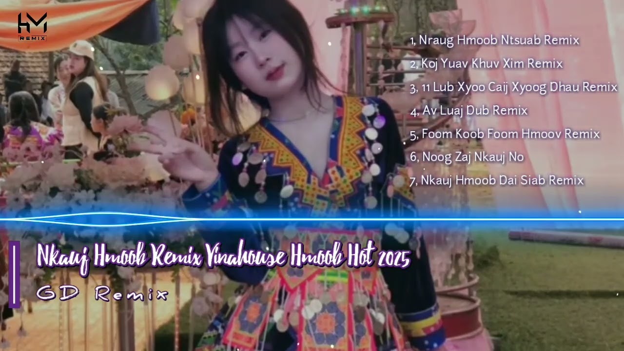 Nkauj Hmoob Remix Hot Nhất 2025 - Nraug Hmoob Ntsuab - Koj yuav khuv xim Dj Remix