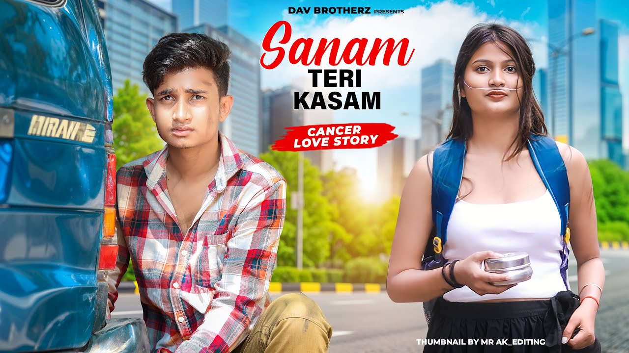 Sanam Teri Kasam 2  | Harshvardhan | CANCER Love Story love story | DAV BROTHERZ