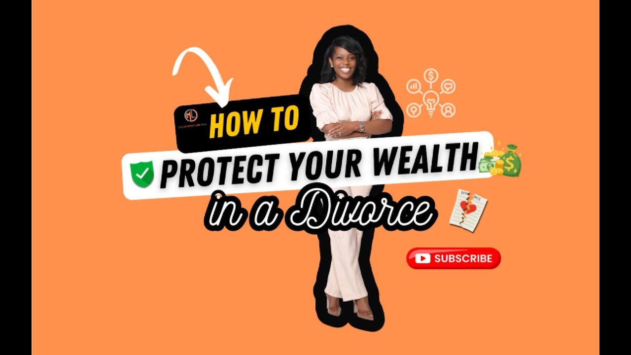 How To Protect Your Wealth In A Divorce? #divorce #protectyourwealth #familylaw  #wealth